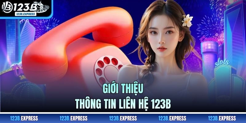 Giới thiệu thông tin liên hệ 123B