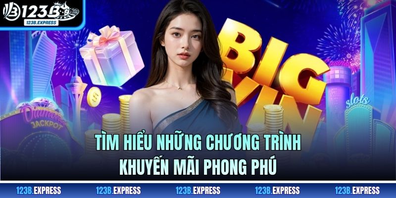 Tìm hiểu những chương trình khuyến mãi phong phú
